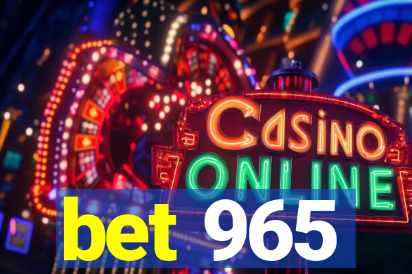 bet 965